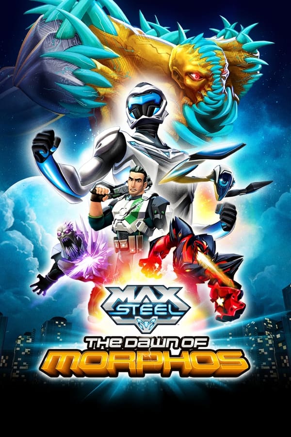 |IT| Max Steel: The Dawn of Morphos